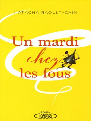 cover image of Un mardi chez les fous